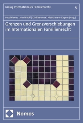 Grenzen und Grenzverschiebungen im Internationalen Familienrecht