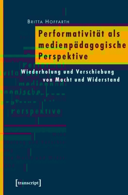 Performativität als medienpädagogische Perspektive