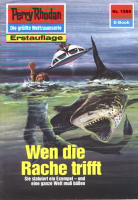 Perry Rhodan 1586: Wen die Rache trifft