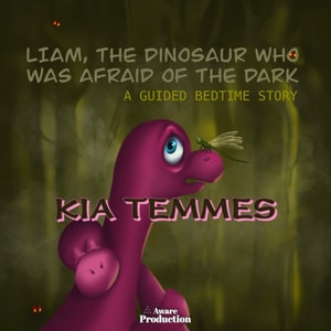Liam, the Dinosaur Who Was Afraid of the Dark