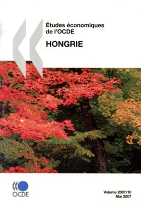 Etudes economiques de l'OCDE : Hongrie 2007