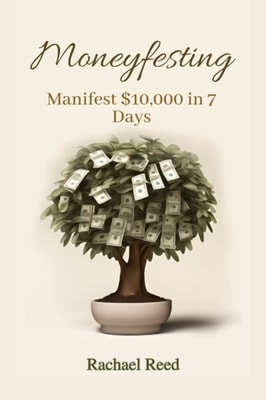 Moneyfesting Manifest $10,000 in 7 Days