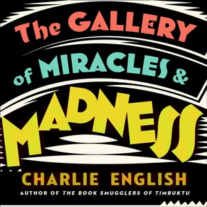 Gallery of Miracles and Madness