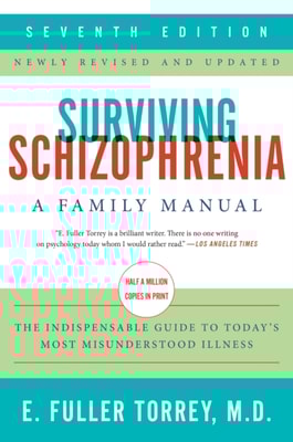 Surviving Schizophrenia, 7th Edition