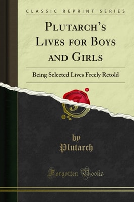 Plutarch's Lives for Boys and Girls