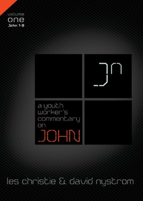 Youth Worker's Commentary on John, Vol 1