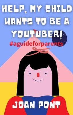 Help, My Child Wants to Be a Youtuber!