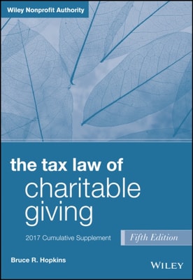 Tax Law of Charitable Giving, 2017 Supplement