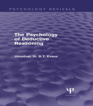 Psychology of Deductive Reasoning (Psychology Revivals)