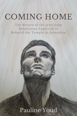 COMING HOME,The Return of the Jews From Babylonian Captivity to Rebuild Their Temple in Jerusalem