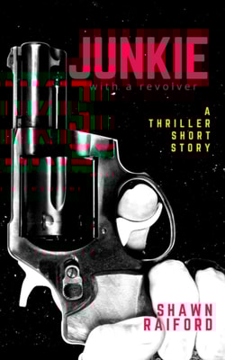 Junkie with a Revolver
