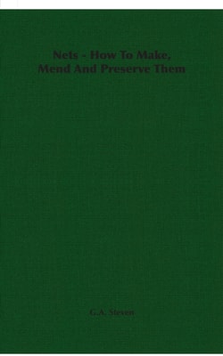 Nets - How to Make, Mend and Preserve Them