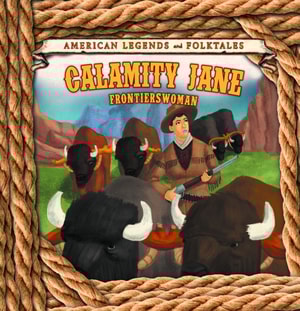 Calamity Jane: Frontierswoman