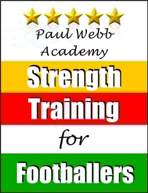 Paul Webb Academy: Strength Training for Footballers [Football | Soccer Series]