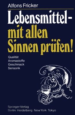 Lebensmittel — mit allen Sinnen prüfen!