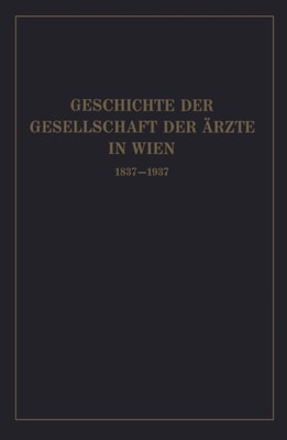 Geschichte der Gesellschaft der Ärzte in Wien 1837–1937