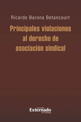 Principales violaciones al derecho de asociación sindical