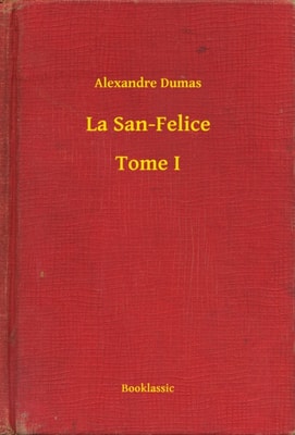 La San-Felice - Tome I