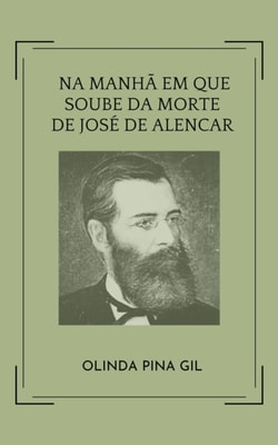 Na manha em que se soube da morte de Jose de Alencar