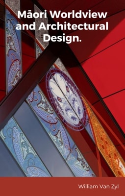 Maori Worldview and Architectural Design.