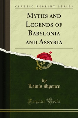 Myths and Legends of Babylonia and Assyria