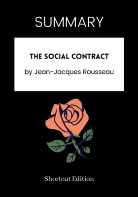 Summary: The Social Contract by Jean Jacques Rousseau