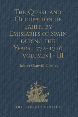 Quest and Occupation of Tahiti by Emissaries of Spain during the Years 1772-1776