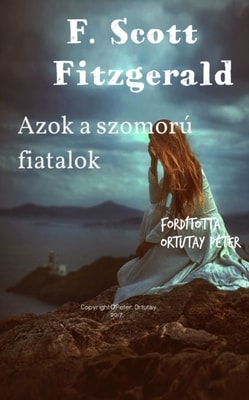 F. Scott Fitzgerald Azok a szomoru fiatalok Forditotta Ortutay Peter