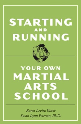 Starting and Running Your Own Martial Arts School