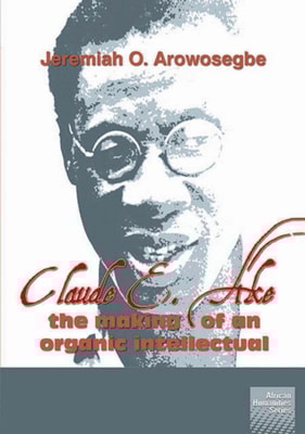 Arowosegbe: Claude E Ake: The making of an organic