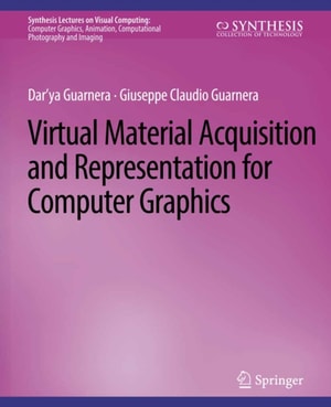 Virtual Material Acquisition and Representation for Computer Graphics