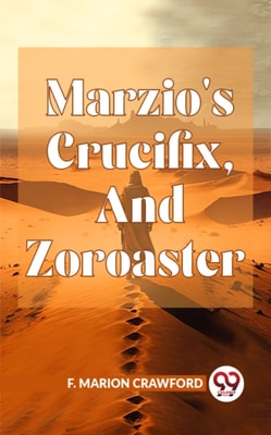 Marzio'S Crucifix, And Zoroaster