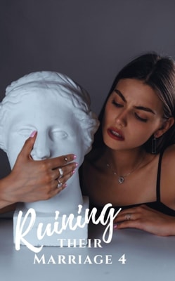 Ruining Their Marriage 4