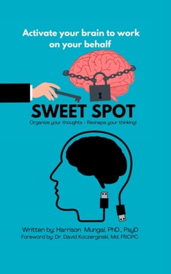 Sweet Spot: Activate Your Brain to Work on Your Behalf