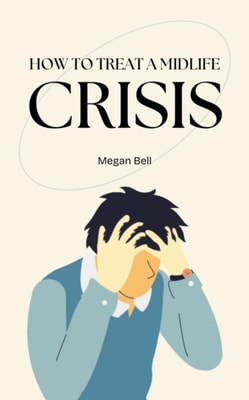 How to Treat a Midlife Crisis