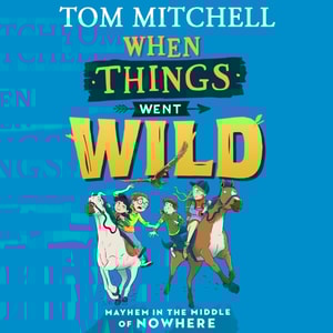 When Things Went Wild