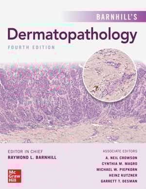 Barnhill's Dermatopathology, Fourth Edition
