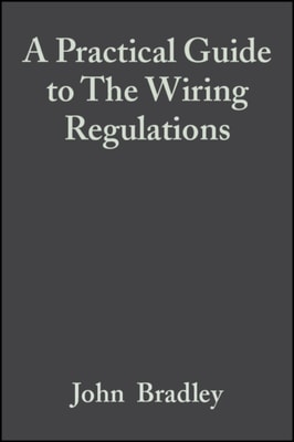 Practical Guide to The Wiring Regulations