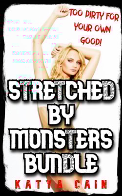 Stretched by Monsters Bundle: Too Dirty for Your Own Good!