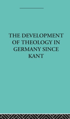 Development of Rational Theology in Germany since Kant