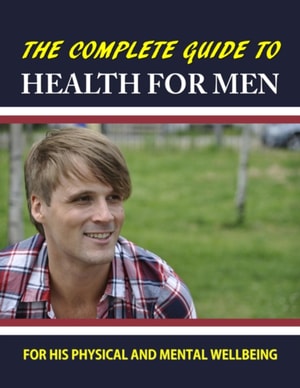 Complete Guide to Health for Men