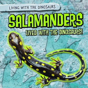 Salamanders Lived with the Dinosaurs!