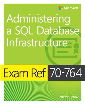 Exam Ref 70-762 Developing SQL Databases