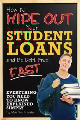 How to Wipe Out Your Student Loans and Be Debt Free Fast