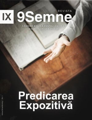 Predicarea Expozitivă (Expositional Preaching) | 9Marks Romanian Journal (9Semne)