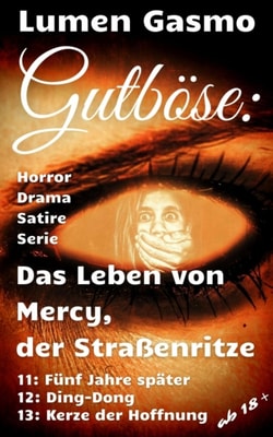 Gutbose: Das Leben von Mercy, der Straenritze 11 - 13