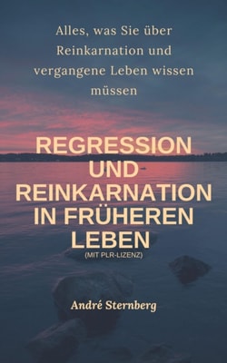 Regression und Reinkarnation in früheren Leben