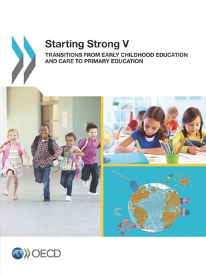 Starting Strong V Transitions from Early Childhood Education and Care to Primary Education