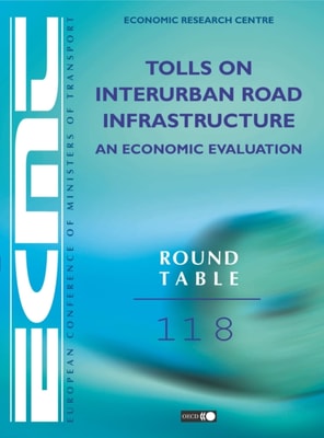 ECMT Round Tables Tolls on Interurban Road Infrastructure: An Economic Evaluation