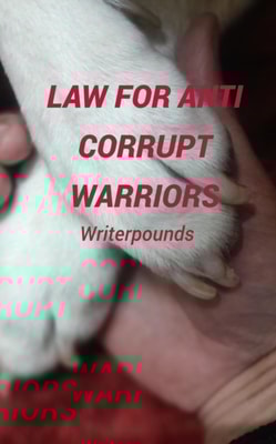 Law for anti corrupt warriors